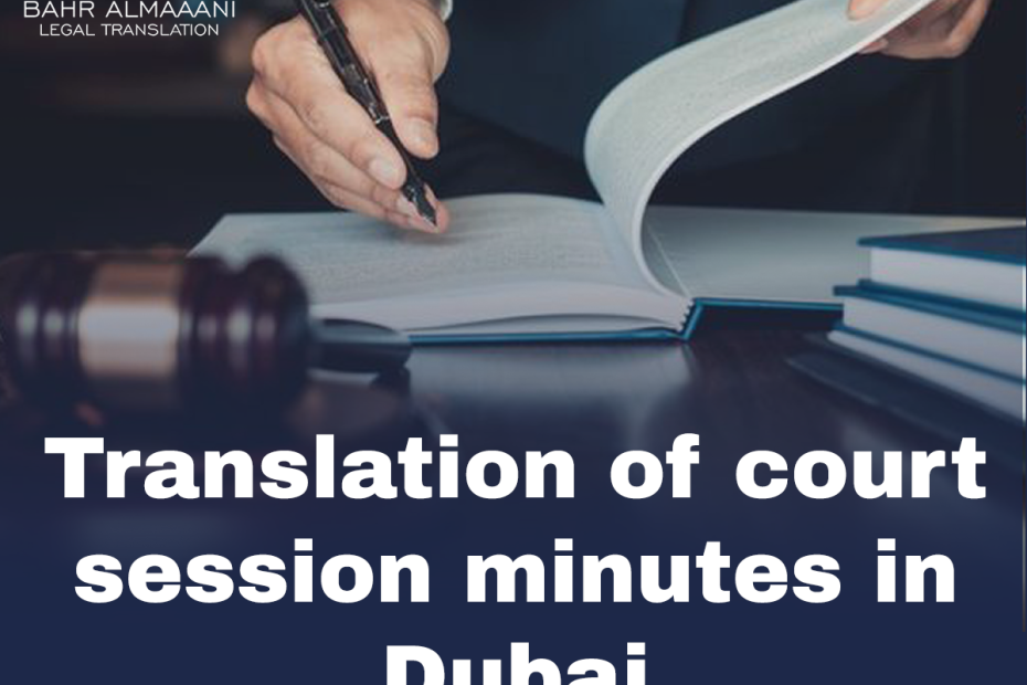 Translating Hearing Minutes in Dubai